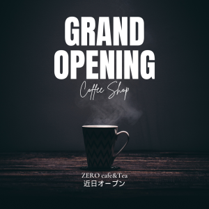 グランドオープンZERO Cafe & Tea